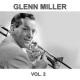 Glenn Miller Orchestra - Glenn Miller Remastered Collection Vol. 2 '2017