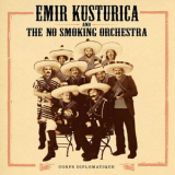 Emir Kusturica & The No Smoking Orchestra - Corps Diplomatique '2018