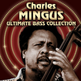 Charles Mingus - Ultimate Bass Collection '2011