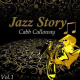 Cab Calloway - Jazz Story, Cabb Calloway Vol. 1 '2016