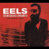 Eels - Tremendous Dynamite, Live In 2010 + 2011 '2012