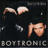 Boytronic - Don't Let Me Down '1988