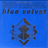 Boytronic - Blue Velvet '1995