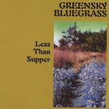 Greensky Bluegrass - Less Than Supper '2004