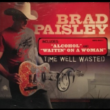 Brad Paisley - Time Well Wasted '2005