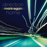 Mark Egan - Direction Home '2016