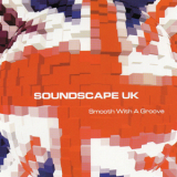 Soundscape UK - Smooth With A Groove '1998