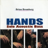 Brian Bromberg - Hands: Solo Acoustic Bass '2009