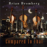Brian Bromberg - Compared To That '2012