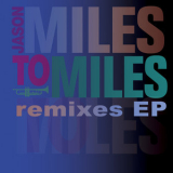 Jason Miles - Miles To Miles Remixes '2005