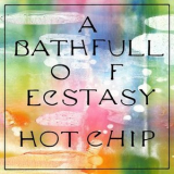 Hot Chip - A Bath Full Of Ecstasy '2019