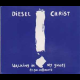 Diesel Christ - Walking In My Shoes (I Feel Different) '1993