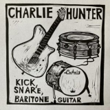 Charlie Hunter - Kick, Snare, Baritone Guitar '2021