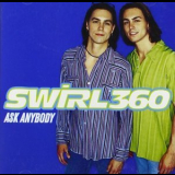 Swirl 360 - Ask Anybody '1998