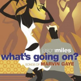 Jason Miles - Whats Going On? Songs Of Marvin Gaye '2006