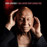 Kirk Lightsey - I Will Never Stop Loving You '2021