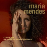 Maria Mendes - Close To Me '2019
