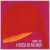 Tamba Trio - A Bossa Do Balanсo '2022