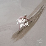 The Parlor Mob - Dark Hour '2019