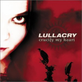Lullacry - Crucify My Heart '2003
