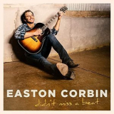 Easton Corbin - Didnt Miss a Beat '2020