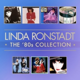 Linda Ronstadt - The 80's Collection '2014
