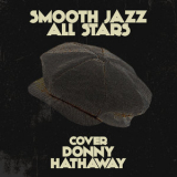 Smooth Jazz All Stars - Smooth Jazz All Stars Cover Donny Hathaway (Instrumental) '2022