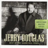 Jerry Douglas - Americana Master Series: Best Of The Sugar Hill Years '2007