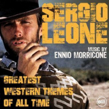 Ennio Morricone - Sergio Leone - Greatest Western Themes of all Time '2017