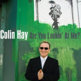 Colin Hay - Are You Lookin' at Me? '2007