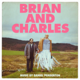 Daniel Pemberton - Brian And Charles (Original Motion Picture Soundtrack) '2022