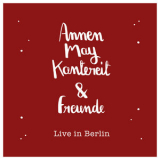 AnnenMayKantereit - AnnenMayKantereit & Freunde (Live In Berlin) '2016
