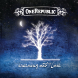 OneRepublic - Dreaming Out Loud (Deluxe) '2007