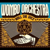wombo orchestra - Roll Da Dice '2019