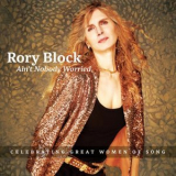 Rory Block - Ain't Nobody Worried '2022