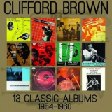 Clifford Brown - 13 Classic Albums: 1954 - 1960 '2017