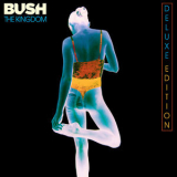 Bush - The Kingdom (Deluxe) '2020
