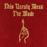 Macklemore - This Unruly Mess I've Made '2016
