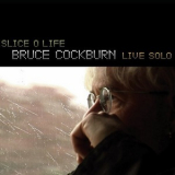 Bruce Cockburn - Slice O Life '2009