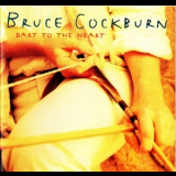 Bruce Cockburn - Dart To The Heart '1994