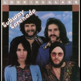 Looking Glass - Subway Serenade '1973