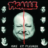 Pigalle - Rire Et Pleurer '1993