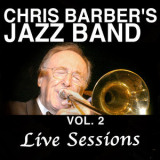 Chris Barber's Jazz Band - Chris Barber's Jazz Band, Vol. 2: Live Sessions '2008