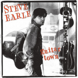 Steve Earle - Guitar Town (30th Anniversary Deluxe Edition) '1986
