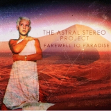 The Astral Stereo Project - Farewell to Paradise '2016