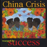 China Crisis - Warped By Success (Japanese Edition 1996) '1994