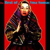 Yma Sumac - The Best of Yma Sumac '2010