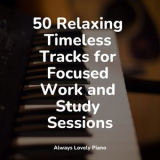 Piano Bar - 50 Relaxing Timeless Tracks for Focused Work and Study Sessions '2022