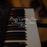 Piano Bar - Deeply Calming Piano Melodies for Stress Relief '2022