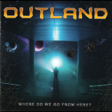 Outland - Where Do We Go From Here '2022